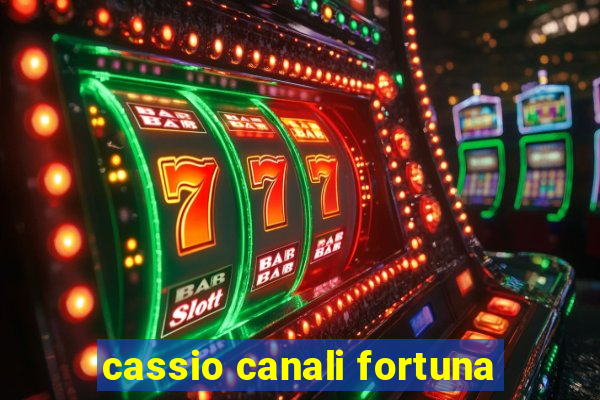 cassio canali fortuna